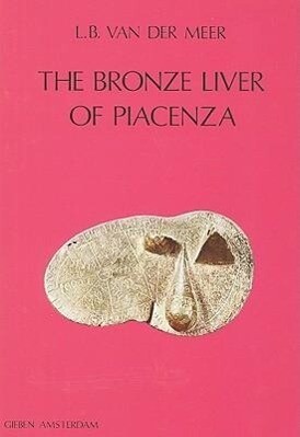 The Bronze Liver of Piacenza: Analysis of a Polytheistic Structure - Meer