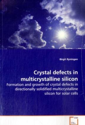 Crystal defects in multicrystalline silicon - Birgit Ryningen
