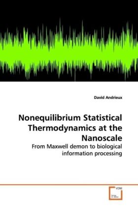 Nonequilibrium Statistical Thermodynamics at the Nanoscale - David Andrieux