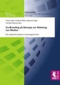 Co-Branding als Konzept zur Stärkung von Marken - Frank Huber/ Frederik Meyer/ Johannes Vogel/ Julia Zimmermann