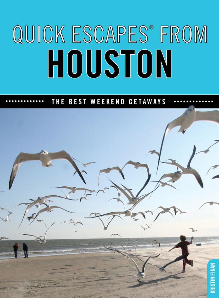 Quick Escapes® From Houston