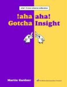 Aha! a Two Volume Collection: Aha! Gotcha Aha! Insight - Martin Gardner