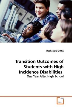 Transition Outcomes of Students with High Incidence Disabilities - DaShonera Griffin