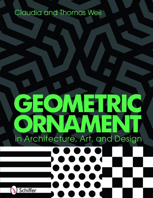 Geometric Ornament in Architecture Art & Design - Thomas And Claudia Weil
