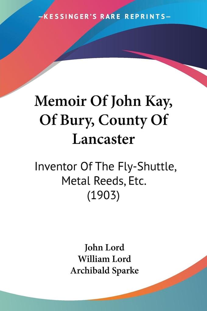Memoir Of John Kay Of Bury County Of Lancaster
