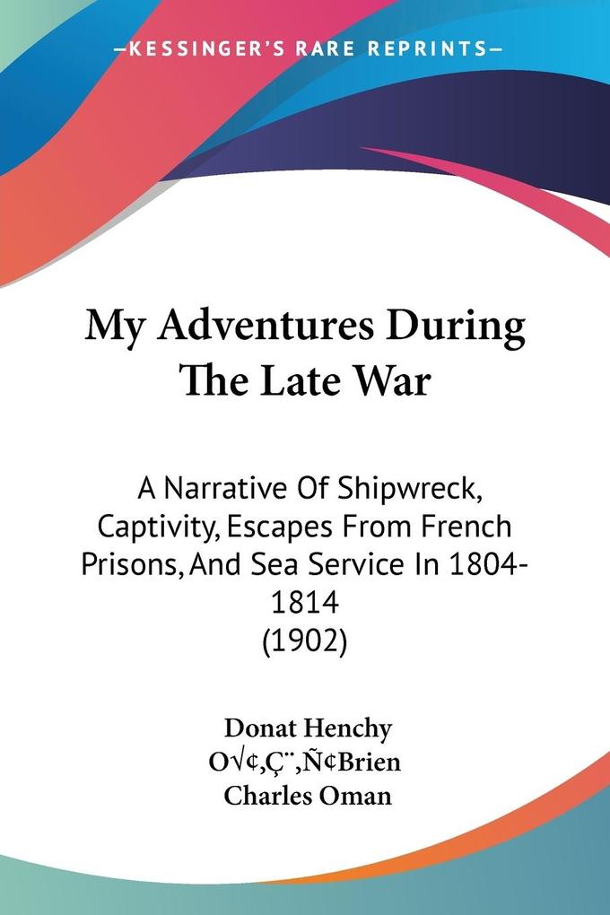 My Adventures During The Late War - Donat Henchy OâBrien