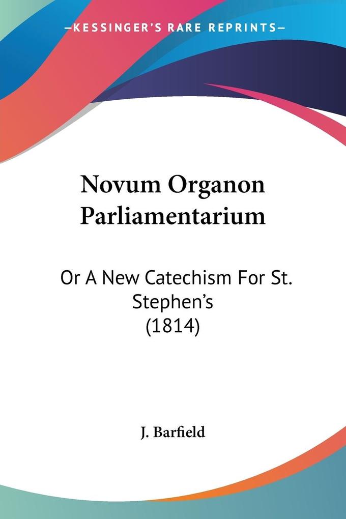 Novum Organon Parliamentarium - J. Barfield