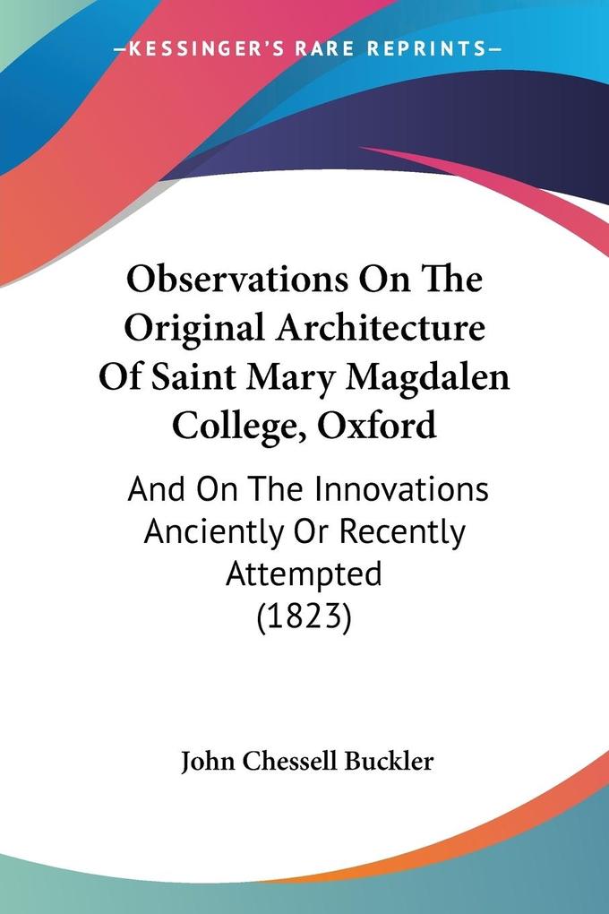 Observations On The Original Architecture Of Saint Mary Magdalen College Oxford