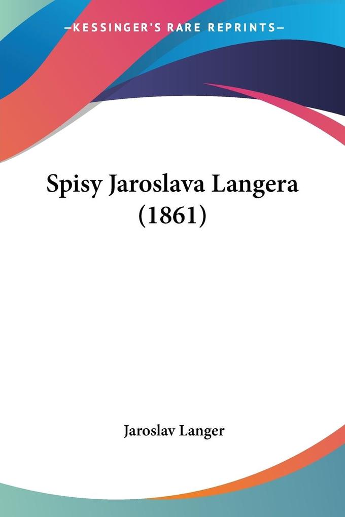 Spisy Jaroslava Langera (1861) - Jaroslav Langer
