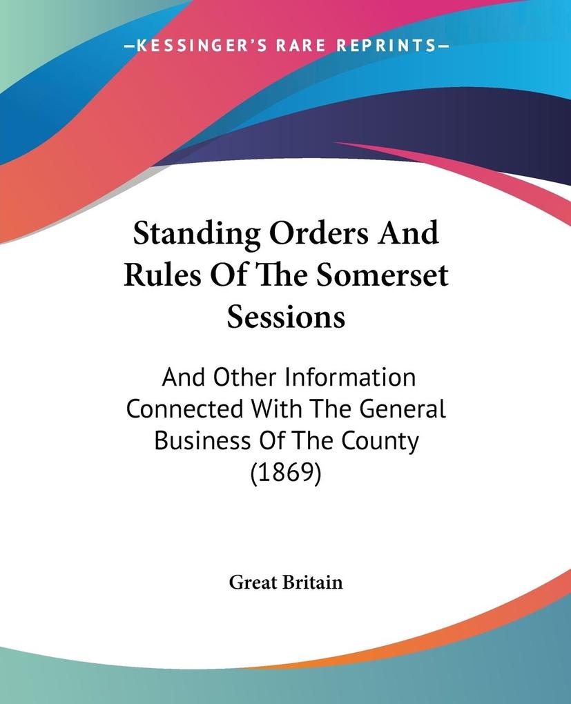 Standing Orders And Rules Of The Somerset Sessions