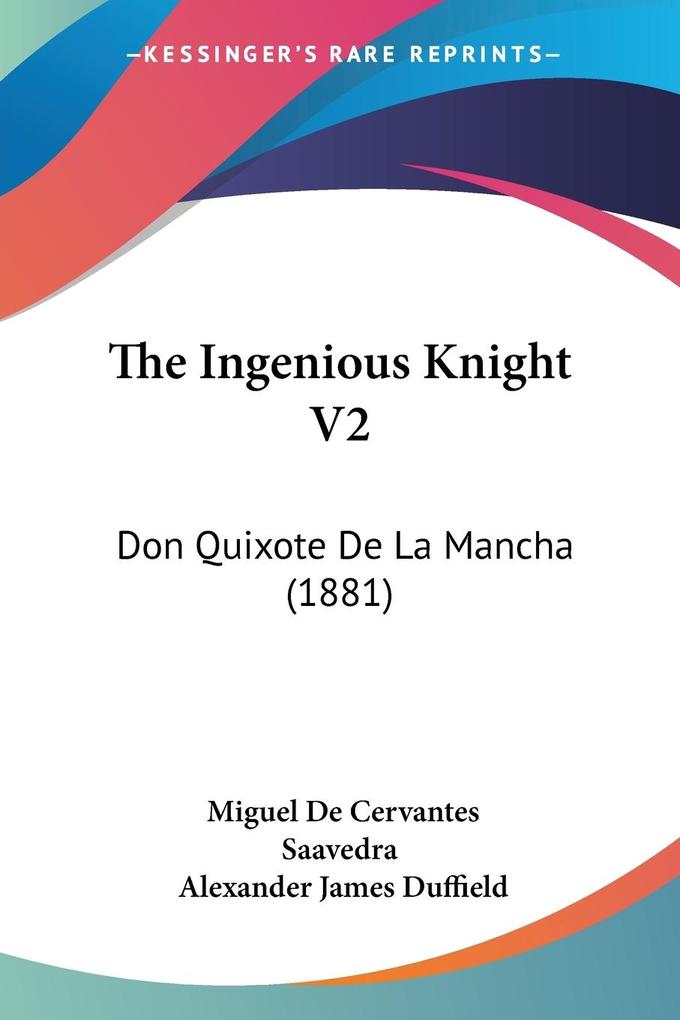 The Ingenious Knight V2 - Miguel De Cervantes Saavedra