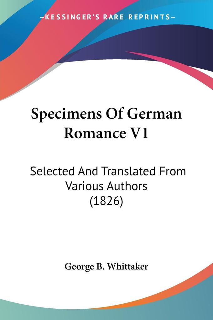 Specimens Of German Romance V1 - George B. Whittaker