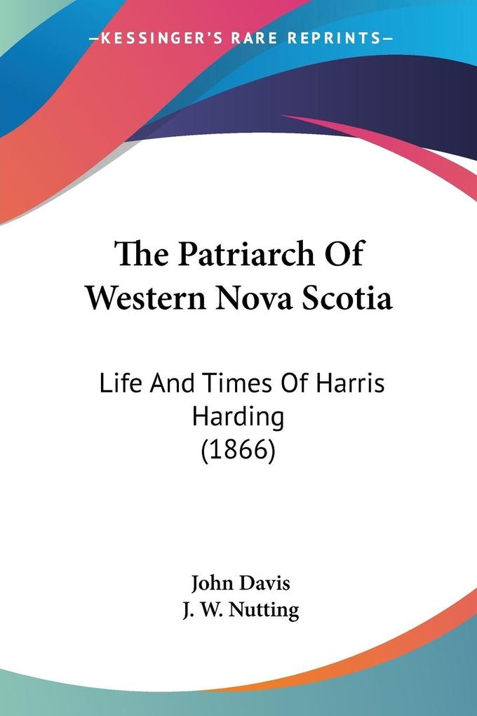 The Patriarch Of Western Nova Scotia - John Davis