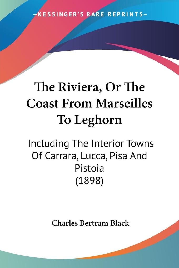 The Riviera Or The Coast From Marseilles To Leghorn