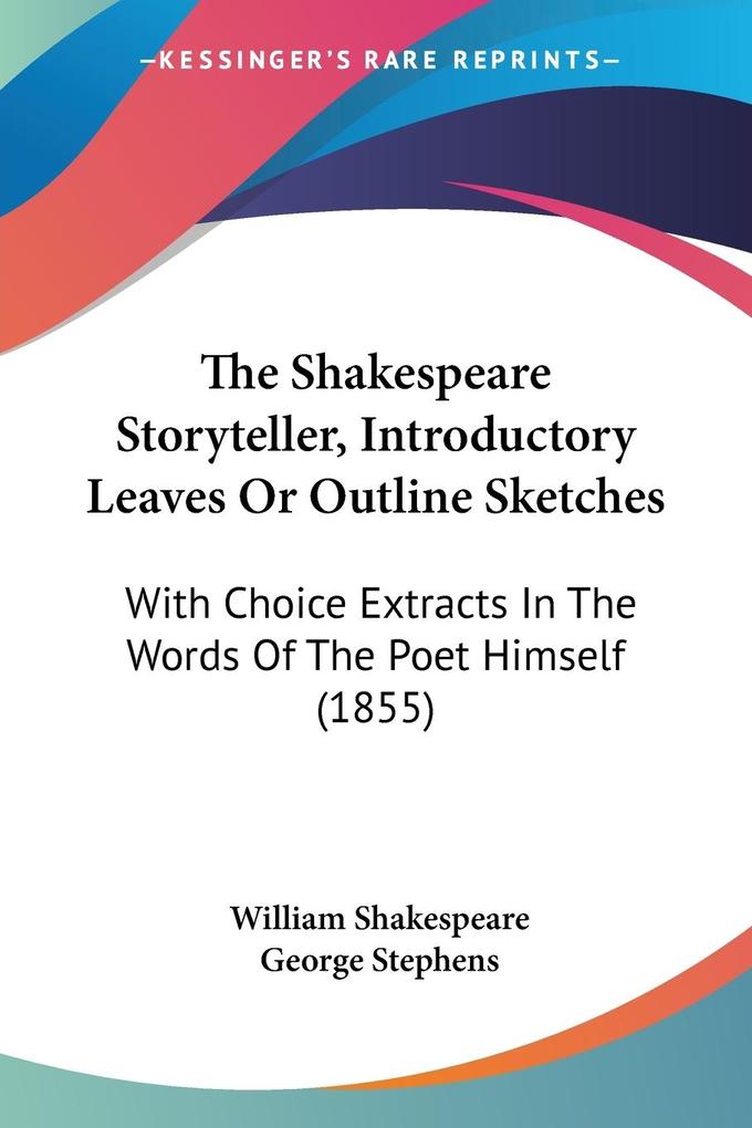 The Shakespeare Storyteller Introductory Leaves Or Outline Sketches