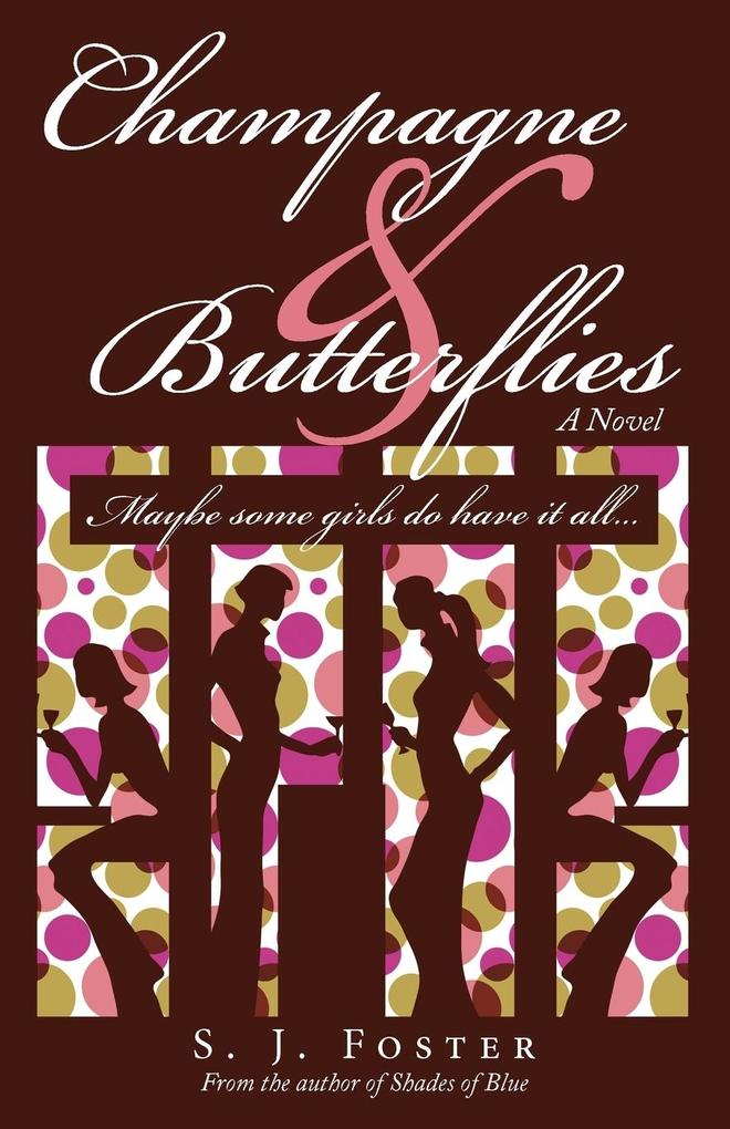 Champagne & Butterflies - S. J. Foster