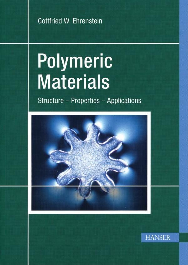 Polymeric Materials: Structure Properties Applications - Gottfried W. Ehrenstein