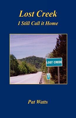 Lost Creek - I Still Call It Home - Pat Watts