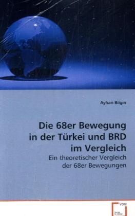 Die 68er Bewegung in der Türkei und BRD im Vergleich - Ayhan Bilgin