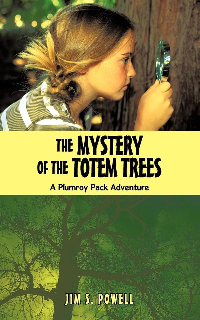 THE MYSTERY OF THE TOTEM TREES - Jim S. Powell
