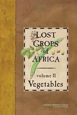 Lost Crops of Africa Volume II: Vegetables - National Research Council/ Policy and Global Affairs/ Development Security and Cooperation