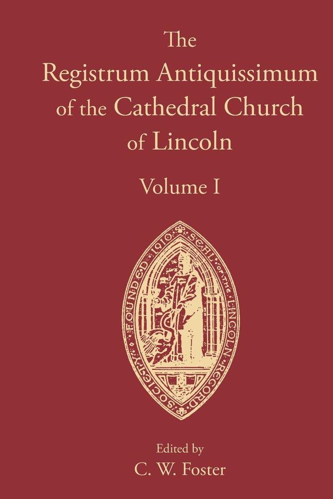 Registrum Antiquissimum of the Cathedral Church of Lincoln [I]