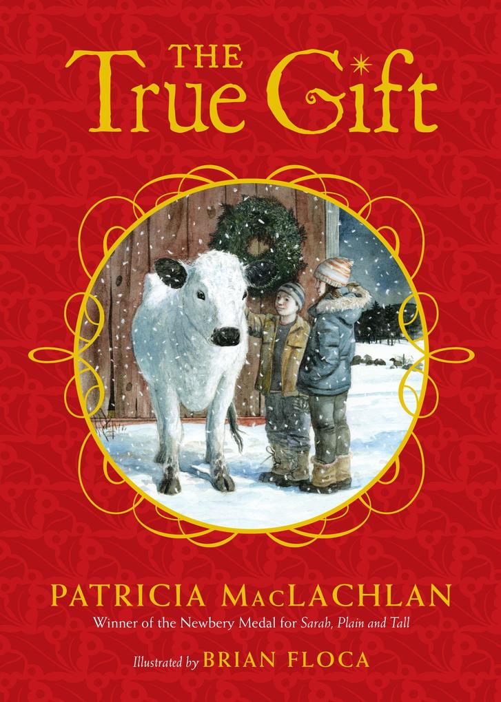 The True Gift: A Christmas Story - Patricia Maclachlan
