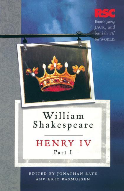 Henry IV Part I - Eric Rasmussen/ Jonathan Bate/ William Shakespeare