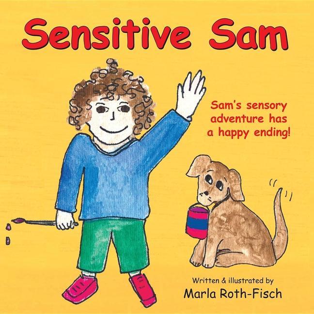 Sensitive Sam: Sam‘s Sensory Adventure Has a Happy Ending!
