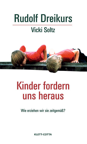 Kinder fordern uns heraus - Rudolf Dreikurs/ Vicki Soltz