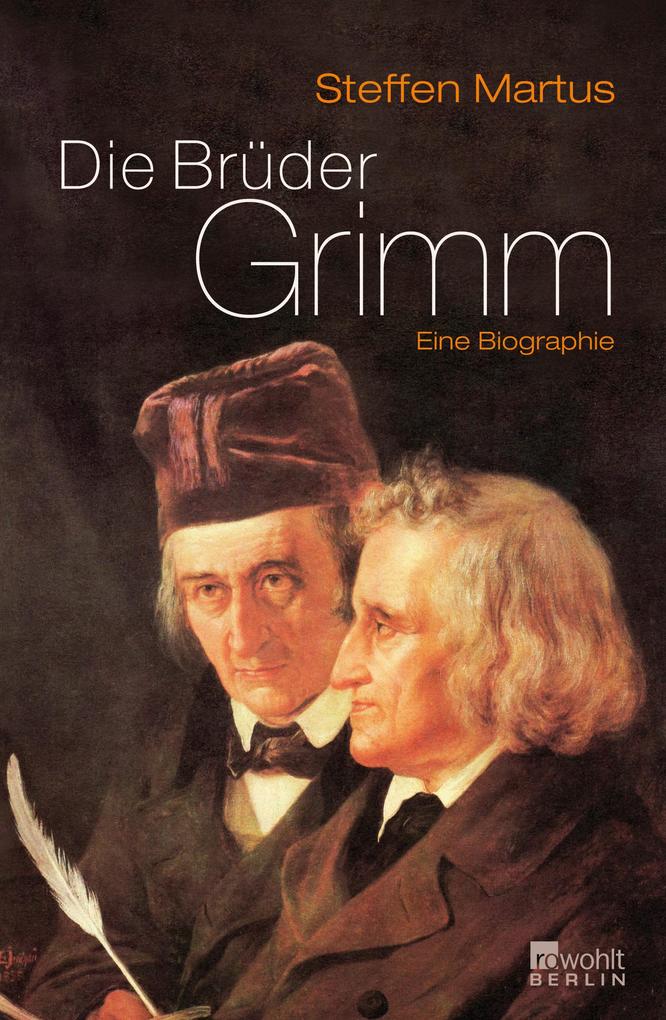 Die Brüder Grimm - Steffen Martus