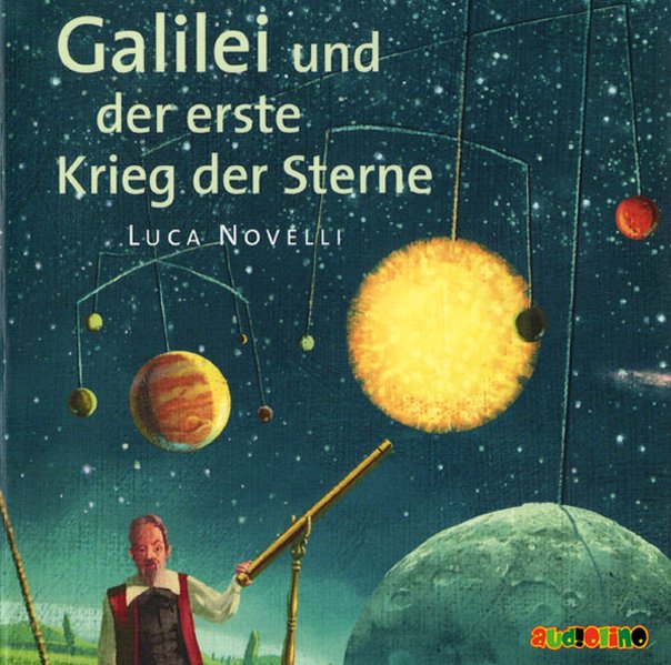 Galilei und der erste Krieg der Sterne 1 Audio-CD