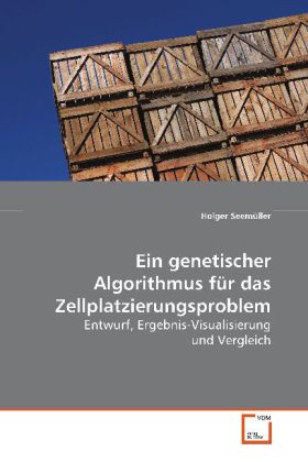 Ein genetischer Algorithmus für das Zellplatzierungsproblem - Holger Seemüller