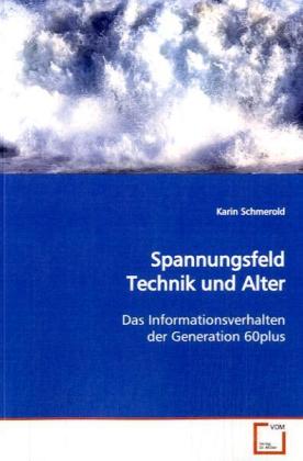 Spannungsfeld Technik und Alter - Karin Schmerold