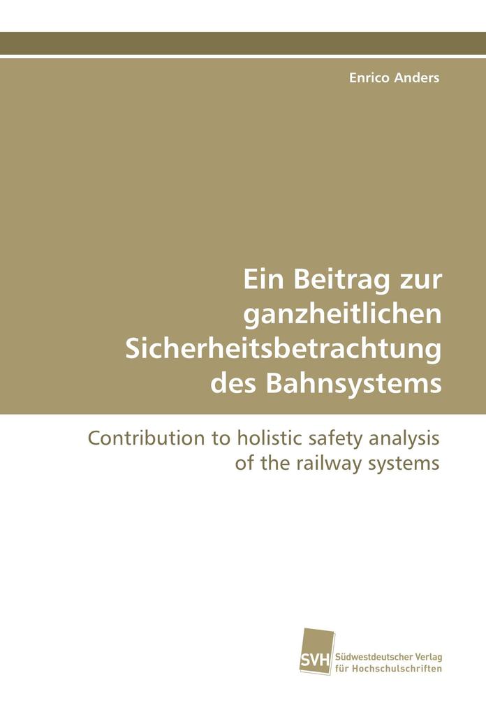 Ein Beitrag zur ganzheitlichen Sicherheitsbetrachtung des Bahnsystems