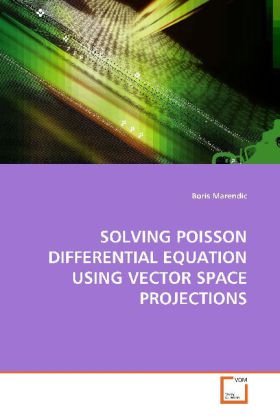 SOLVING POISSON DIFFERENTIAL EQUATION USING VECTOR SPACE PROJECTIONS - Boris Marendic