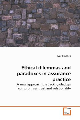 Ethical dilemmas and paradoxes in assurance practice - Iver Drabaek