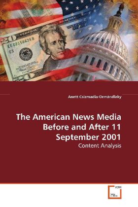 The American News Media Before and After 11 September 2001 - Anett Csizmadia-Ormándlaky