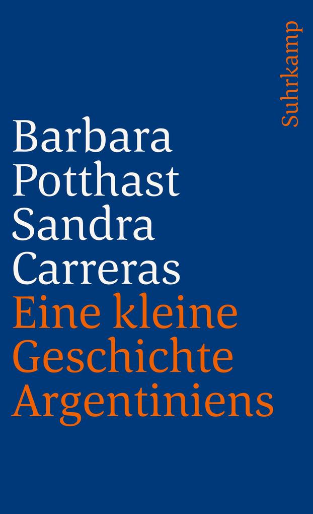 Eine kleine Geschichte Argentiniens - Barbara Potthast/ Sandra Carreras