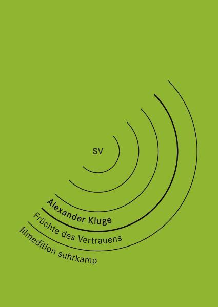 Alexander Kluge: Früchte Des Vertrauens