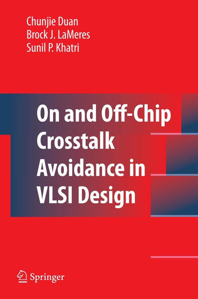 On and Off-Chip Crosstalk Avoidance in VLSI Design - Chunjie Duan/ Brock J. LaMeres