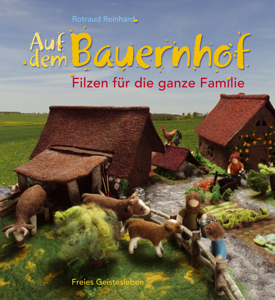 Freies Geistesleben Auf Dem Bauernhof: Filzen Für Die Ganze Familie - Bild 4