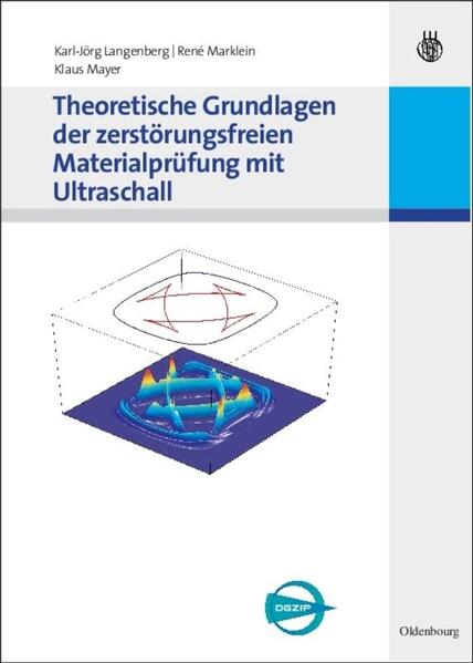Theoretische Grundlagen der zerstörungsfreien Materialprüfung mit Ultraschall - Karl-Jörg Langenberg/ René Marklein/ Klaus Mayer