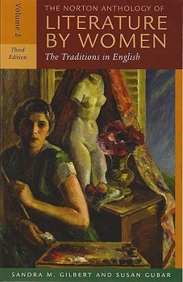 The Norton Anthology of Literature by Women Volume 2: The Traditions in English