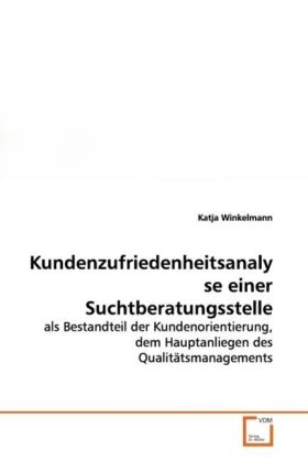 Kundenzufriedenheitsanalyse einer Suchtberatungsstelle - Katja Winkelmann