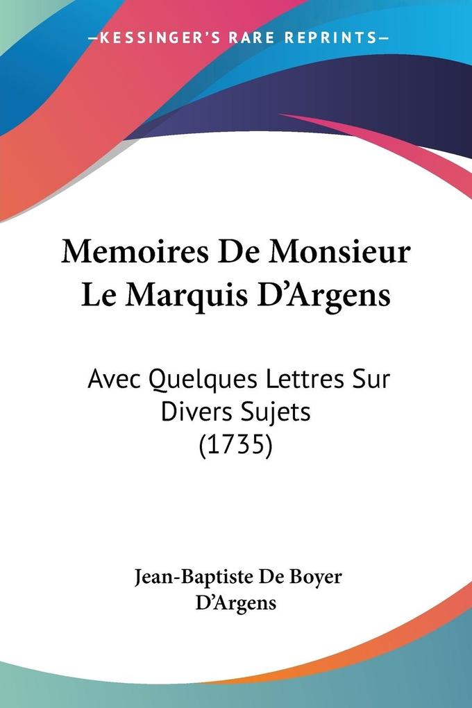 Memoires De Monsieur Le Marquis D‘Argens