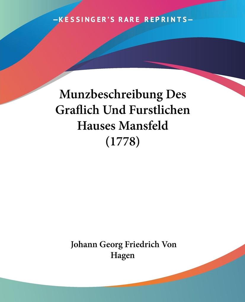 Munzbeschreibung Des Graflich Und Furstlichen Hauses Mansfeld (1778)