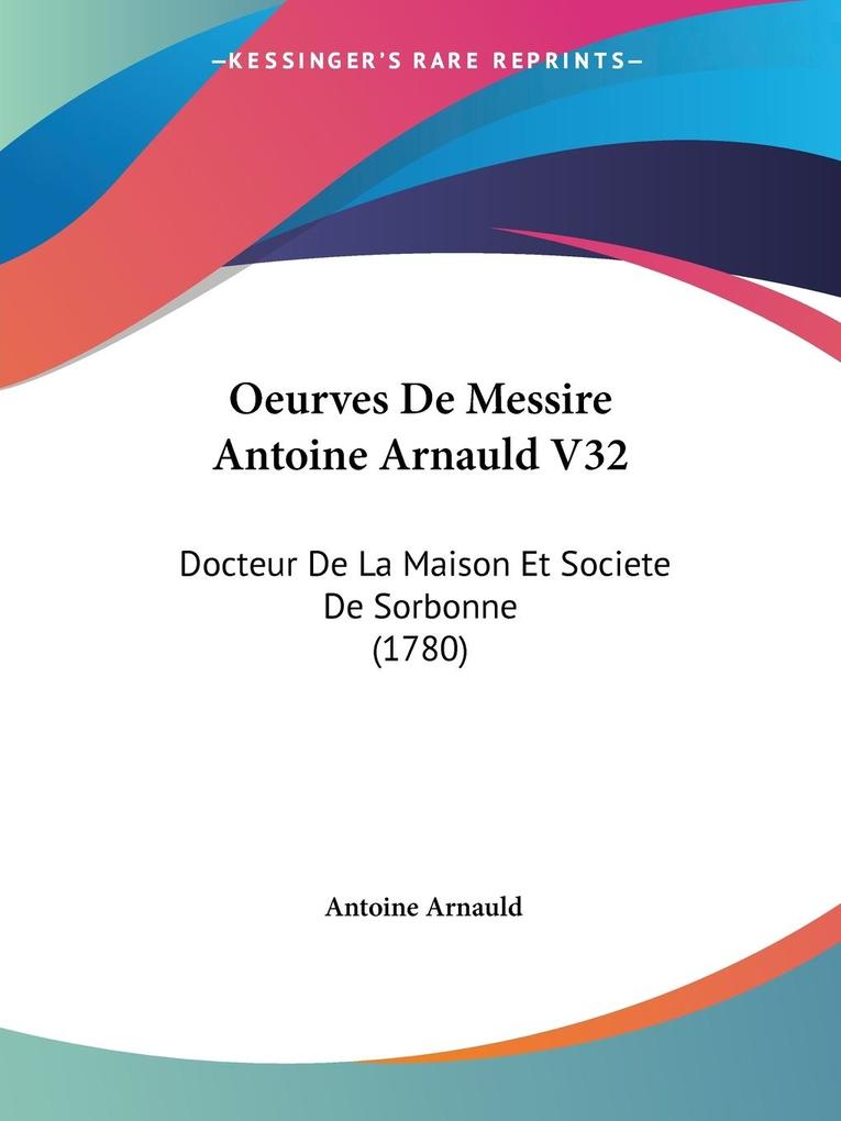 Oeurves De Messire Antoine Arnauld V32