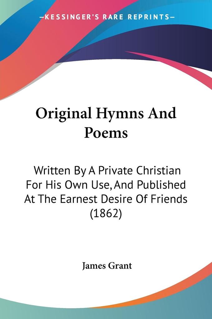 Original Hymns And Poems - James Grant