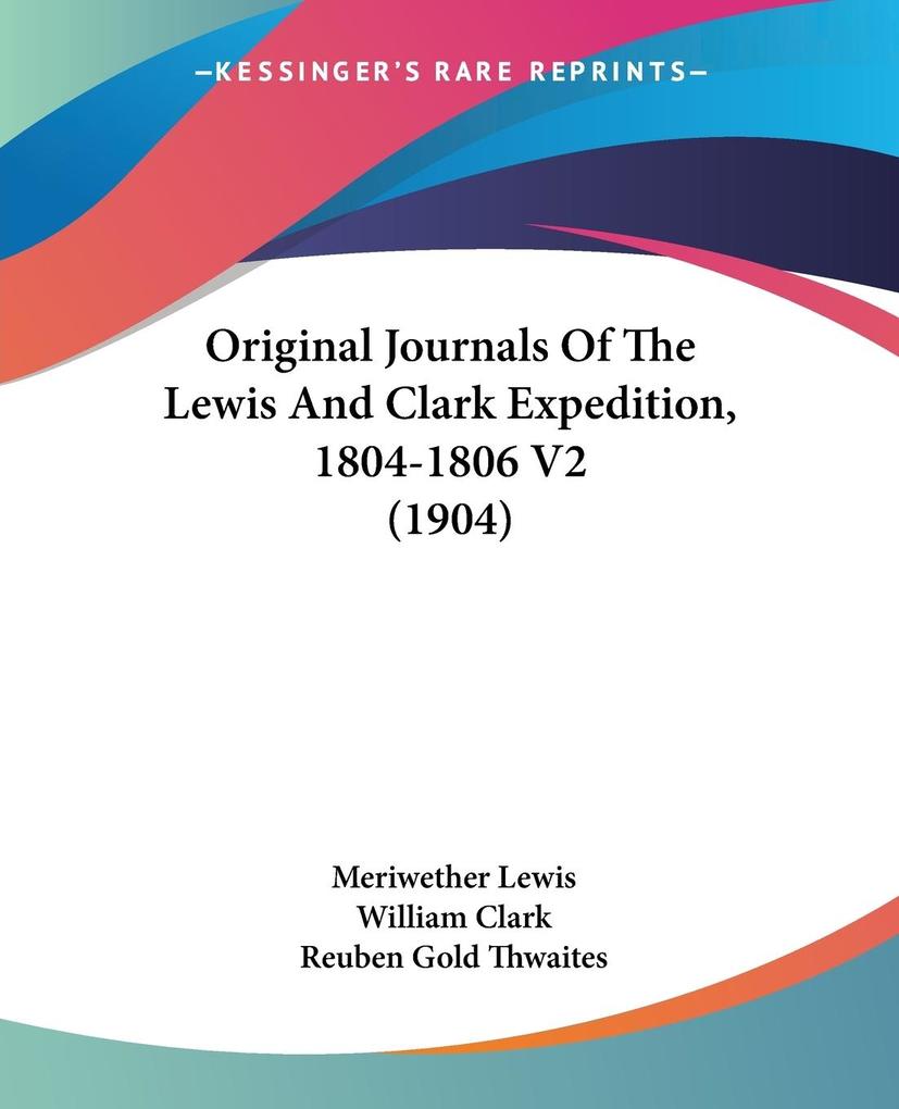 Original Journals Of The Lewis And Clark Expedition 1804-1806 V2 (1904)